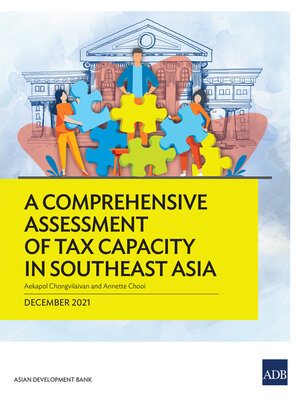 cover image of A Comprehensive Assessment of Tax Capacity in Southeast Asia